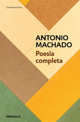 Poesa Completa (Antonio Machado) / Antonio Machado. the Complete Poetry