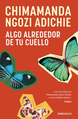 Algo Alrededor de Tu Cuello (Cuentos) / The Thing Around Your Neck Subscription