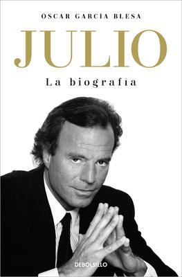 Julio Iglesias. La Biografa / Julio Iglesias: The Biography