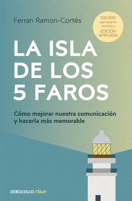 La Isla de Los 5 Faros: Cmo Mejorar Nuestra Comunicacin Y Hacerla Ms Memorable / The Island of the 5 Lighthouses