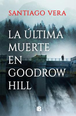 La ltima Muerte En Goodrow Hill / Goodrow Hills's Last Death