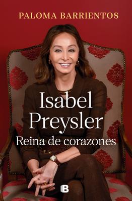 Isabel Preysler: Reina de Corazones / Isabel Preysler: Queen of He Arts