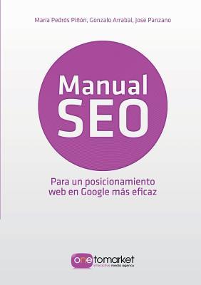 Manual SEO. Posicionamiento web en Google para un marketing ms eficaz