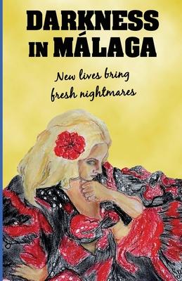 Darkness in Malaga: Crime thriller set in Spain