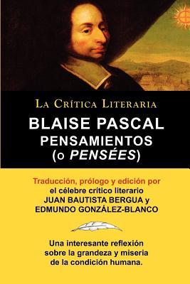 Blaise Pascal: Pensaminetos (O Pensees), Coleccion La Critica Literaria Por El Celebre Critico Literario Juan Bautista Bergua, Edicio