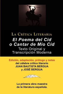 Poema del Cid O Cantar de Mio Cid: Texto Original y Transcripcion Moderna Con Prologo y Notas, Coleccion La Critica Literaria Por El Celebre Critico L