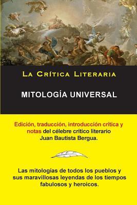 Mitologa Universal, Juan Bautista Bergua; Coleccin La Crtica Literaria por el clebre crtico literario Juan Bautista Bergua, Ediciones Ibricas