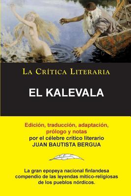 El Kalevala; Coleccin La Crtica Literaria por el clebre crtico literario Juan Bautista Bergua, Ediciones Ibricas