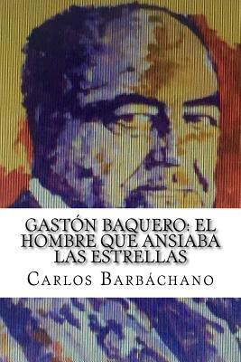 Gastn Baquero: El hombre que ansiaba las estrellas Subscription