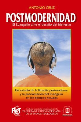 Postmodernidad: El Evangelio Ante El Desafo del Bienestar