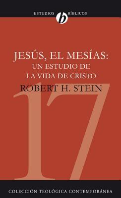 Jess El Mesas: Un Estudio de la Vida de Cristo