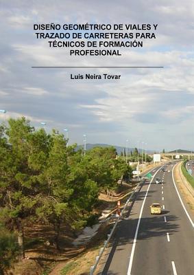 Diseo Geomtrico de Viales Y Trazado de Carreteras Para Tcnicos de Formacin Profesional