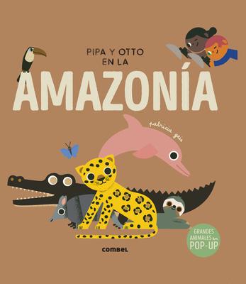 Pipa Y Otto En La Amazona