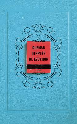 Quemar Despus de Escribir (Azul) / Burn After Writing (Blue)