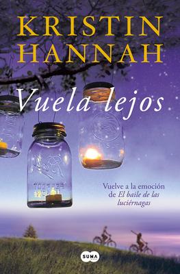 Vuela Lejos (El Baile de Las Lucirnagas 2) / Fly Away (Firefly Lane Book 2)