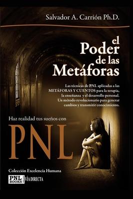 El Poder de Las Metforas: Haz realidad tus sueos con PNL