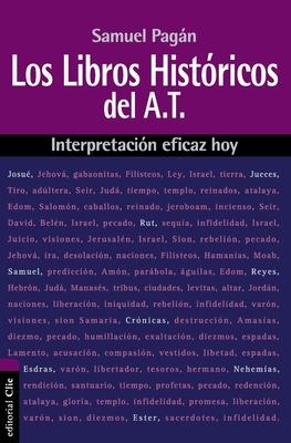 Los Libros Histricos del Antiguo Testamento: Interpretacin Eficaz Hoy