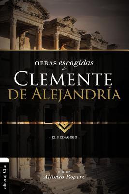 Obras escogidas de Clemente de Alejandra: El pedagogo