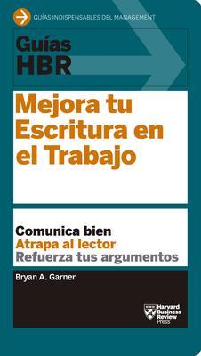 Guas Hbr: Mejora Tu Escritura En El Trabajo (HBR Guide to Better Business Writing Spanish Edition)