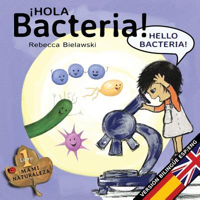Hola bacteria - Hello Bacteria: Version bilinge Espaol/Ingls Subscription
