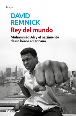 Rey del Mundo. Muhammad Ali Y El Nacimiento de Un Hroe Americano / King of the World: Muhammad Ali and the Rise of an American Hero Subscription
