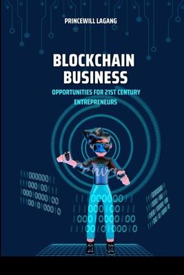 Blockchain Business: Opportunities for 21st Century Entrepreneurs Subscription