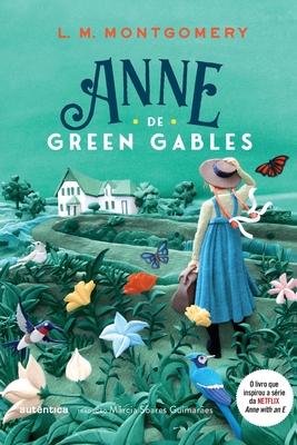 Anne de Green Gables - (Texto integral - Clssicos Autntica)