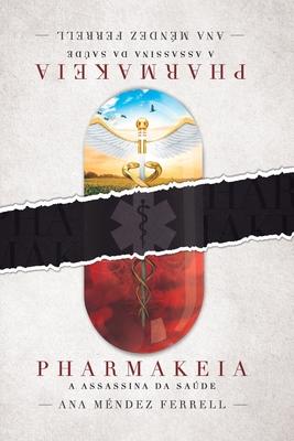 Pharmakeia: a assassina da sade