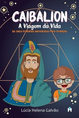 Caibalion: A viagem da vida