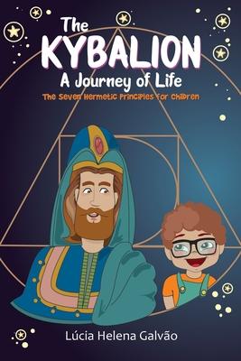 The Kybalion: A Journey of Life