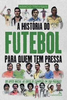 A Histria do Futebol para quem tem pressa