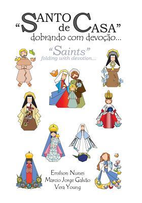 Santo de casa: dobrando com devoo: Saints: folding with devotion