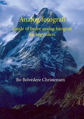 Analog fotografi: Guide til bedre analog fotografi for begyndere