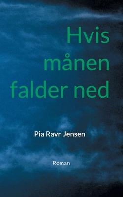 Hvis mnen falder ned: Roman