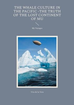 The Whale Culture in the Pacific -The Truth of the Lost Continent of Mu: My Voyages