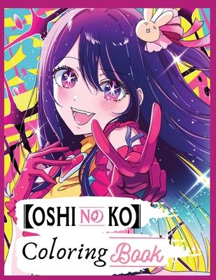 Oshi no ko Coloring book: A Vibrant Journey - Coloring Book Edition