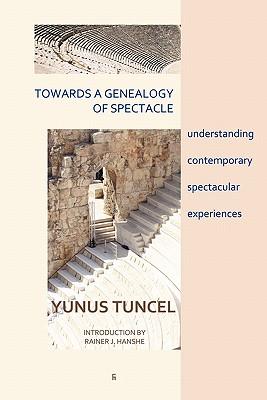 Towards a Genealogy of Spectacle: understanding contemporary spectacular experiences