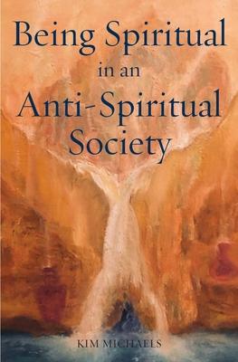 Being Spiritual in an Anti-Spiritual Society