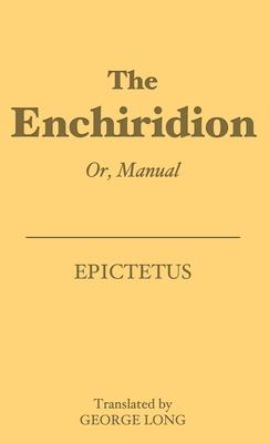 The Enchiridion: Or, Manual