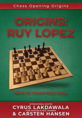 Origins: Ruy Lopez: Book III: Main Lines after 3...a6