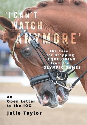 'I Can't Watch Anymore': The Case for Dropping Equestrian from the Olympic Games