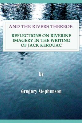 And the Rivers Thereof: Reflections on Riverine Images in the Writing of Jack Kerouac