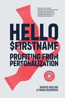Hello $Firstname - Profiting from Personalization - AI Edition: How Generative AI is Transforming Personalization at Scale Subscription