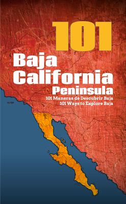 Baja California Peninsula 101: 101 Ways to Explore Baja Subscription
