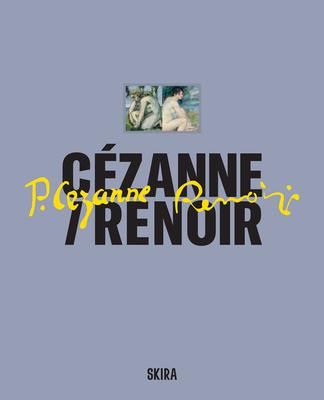 Czanne/Renoir: Masterpieces from the Muse de l'Orangerie and the Muse d'Orsay