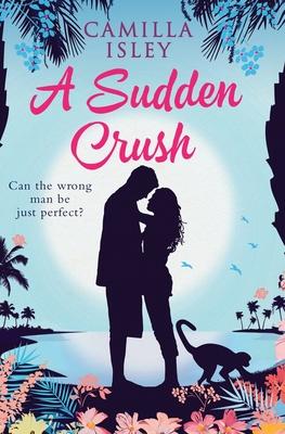 A Sudden Crush (Special Rainbow Edition): An enemies to lovers, grumpy sunshine romantic comedy