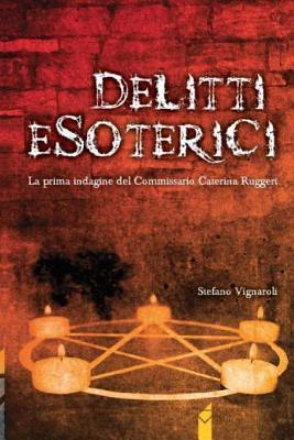 Delitti esoterici: La prima indagine del Commissario Caterina Ruggeri