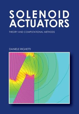 Solenoid Actuators: Theory and Computational Methods