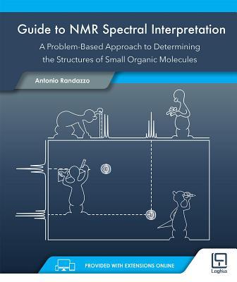 Guide to NMR Spectral Interpretation: A Problem Based Approach to Determining the Structure of Small Organic Molecules Subscription