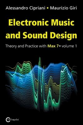 Electronic Music and Sound Design - Theory and Practice with Max 7 - Volume 1 (Third Edition)